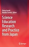Science Education Research and Practice from Japan