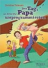 Der Tag, an dem wir Papa umprogrammierten Der Tag, an dem wir Papa umprogrammierten