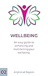 Wellbeing: An easy guide to enhancing and maintaining your wellbeing (Easy Guides Book 2)