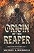 Origin of the Reaper (Four Horsemen Saga)