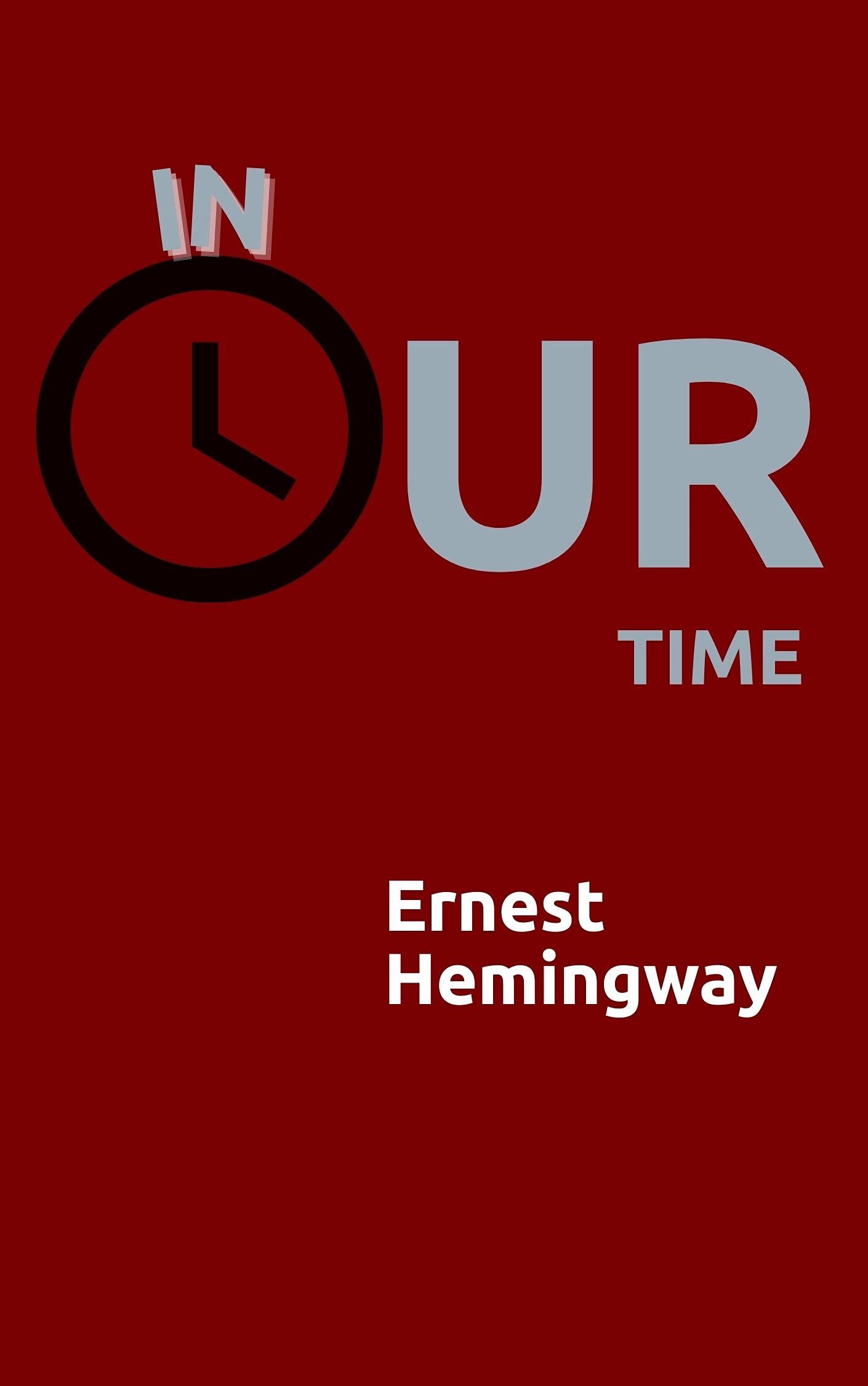 In our time - Ernest Hemingway's first collection of short stories, published in 1925