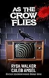 As the Crow Flies (Enter Haddonwood, #1)