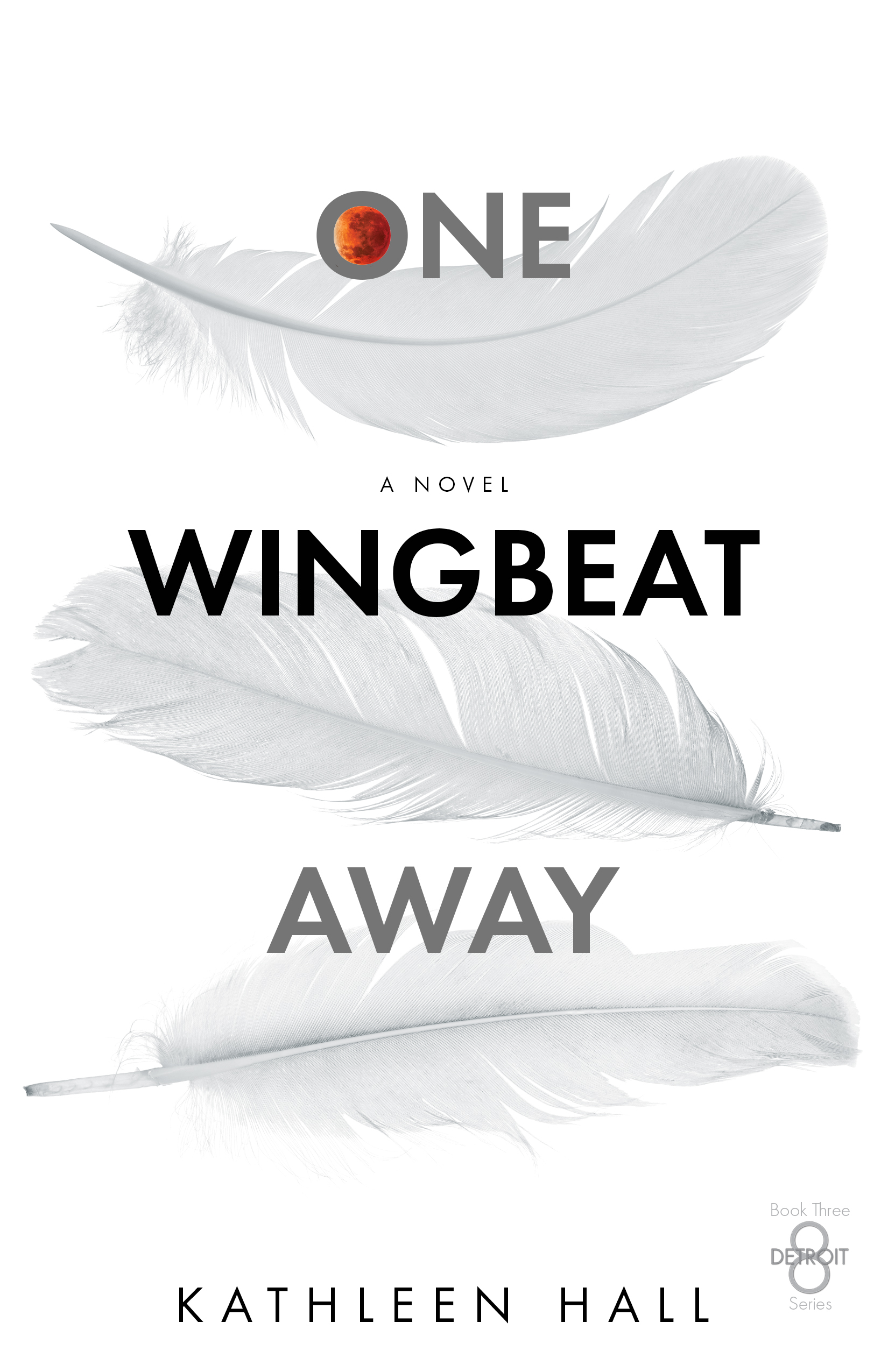 One Wingbeat Away (The Detroit Eight #3)