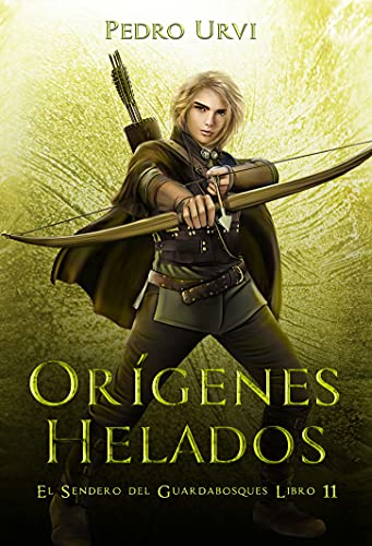 Orígenes Helados (El Sendero del Guardabosques, #11)