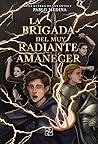 La Brigada del Muy Radiante Amanecer