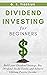 DIVIDEND INVESTING FOR BEGINNERS by G.R. Tiberius