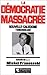 LA DEMOCRATIE MASSACREE by franceschi michel