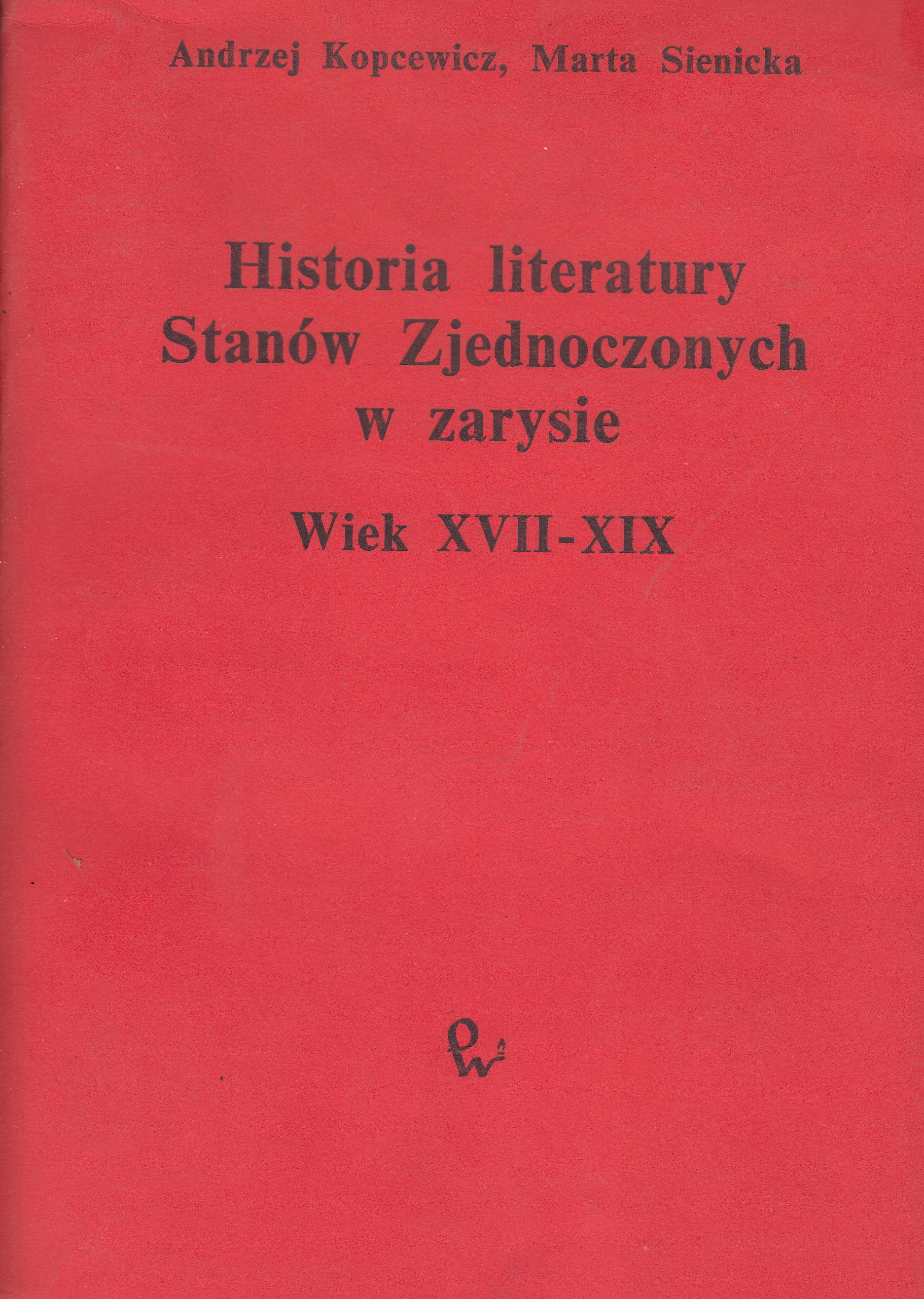 Historia literatury Stanów Zjednoczonych w zarysie. Wiek XVII-XIX