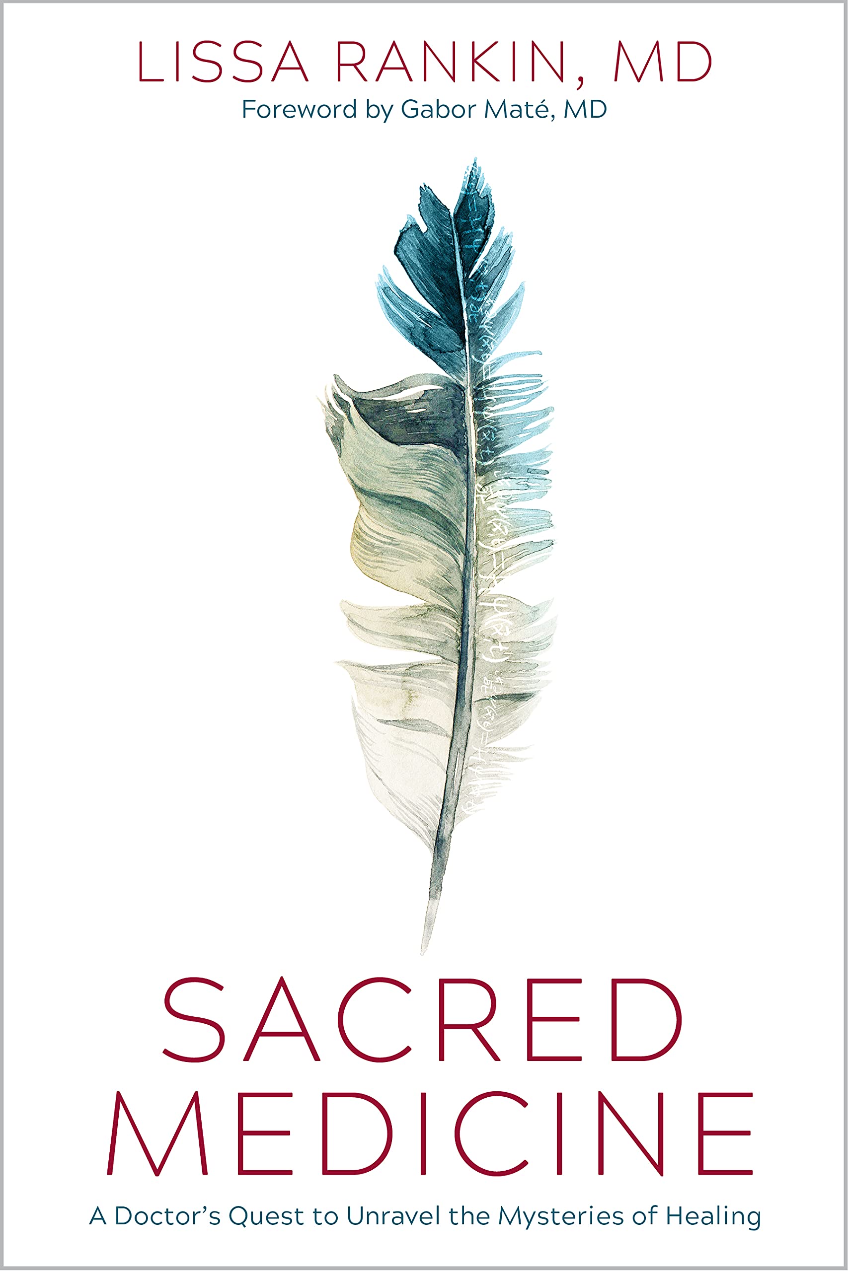 Sacred Medicine: A Doctor's Quest to Unravel the Mysteries of Healing (Kindle Edition)