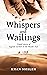 Whispers and Wailings: Unto...