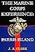 The Marine Corps Experience by J.A. Clark