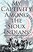 My Captivity Among the Sioux Indians: With a Brief Account of General Sully's Indian Expedition in 1864
