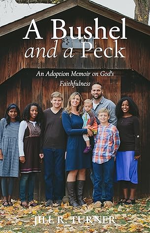A Bushel and a Peck: An Adoption Memoir on God's Faithfulness
