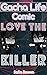 Gacha Life Comic : Love The Killer (Gacha Life Comics Book 14)