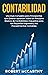Contabilidad: Una guía completa para principiantes que quieren aprender sobre los principios básicos de contabilidad, impuestos para las pequeñas empresas ... (Empezar un negocio) (Spanish Edition)