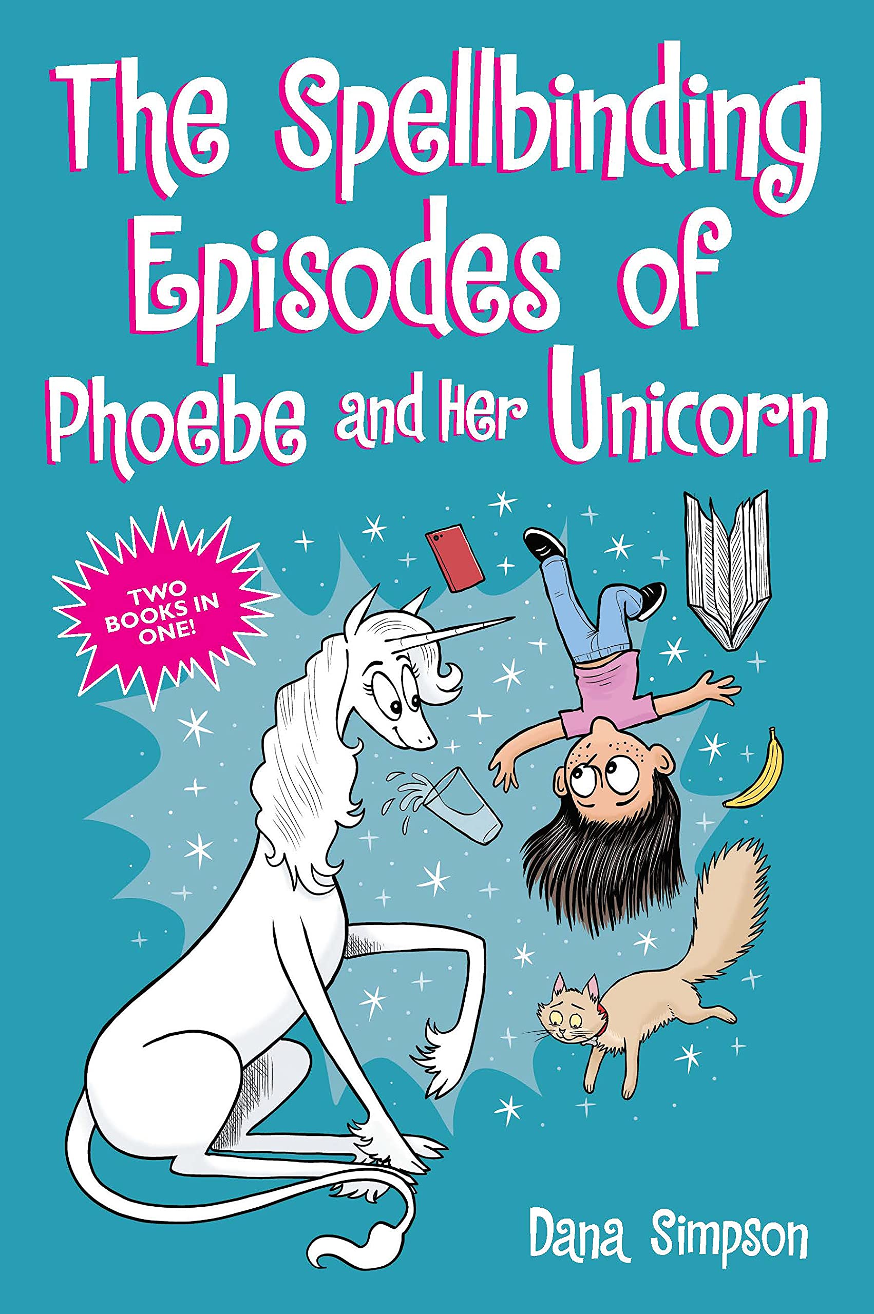 The Spellbinding Episodes of Phoebe and Her Unicorn: Two Books in One (Kindle Edition)