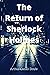 The Return of Sherlock Holmes: Sherlock Holmes #6 [Annotated]