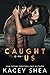 Caught in Us (Caught Series)