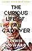The Curious Life of a Cadaver