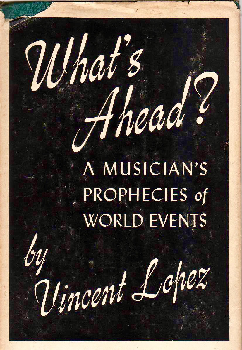 What's Ahead? A Musician's Prophecies of World Events (Hardcover)