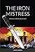 THE IRON MISTRESS by James Loriega