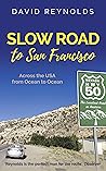 Slow Road to San Francisco: Travels Through Small Town America