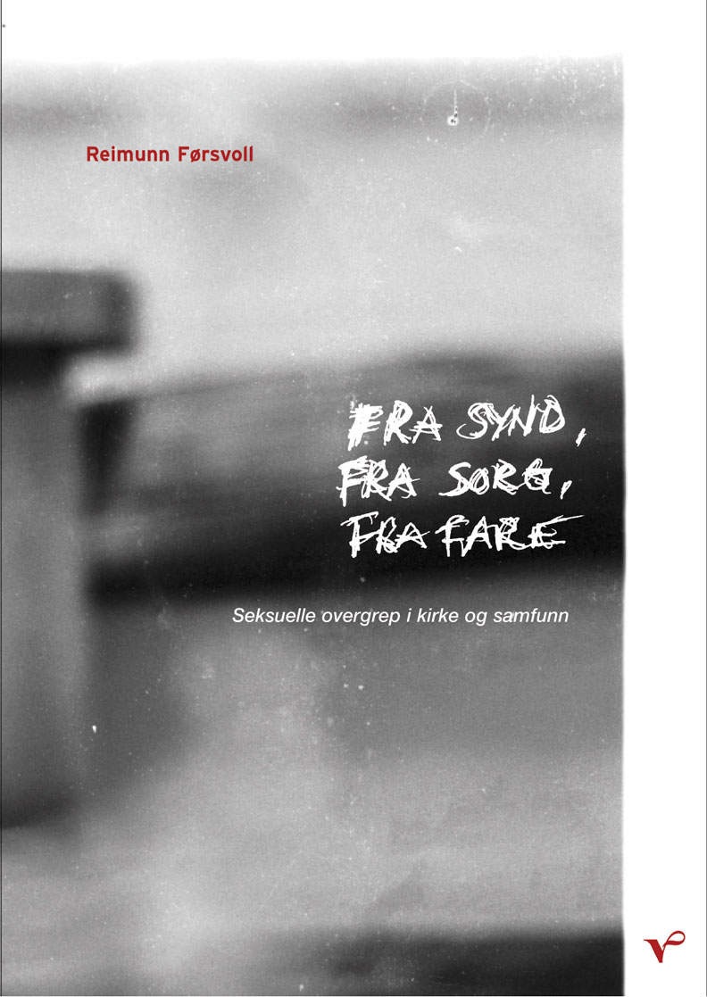 Fra synd, fra sorg, fra fare – Seksuelle overgrep i kirke og samfunn
