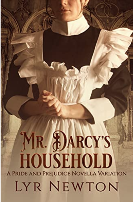 Mr. Darcy's Household: A Pride and Prejudice Novella Variation (Kindle Edition)