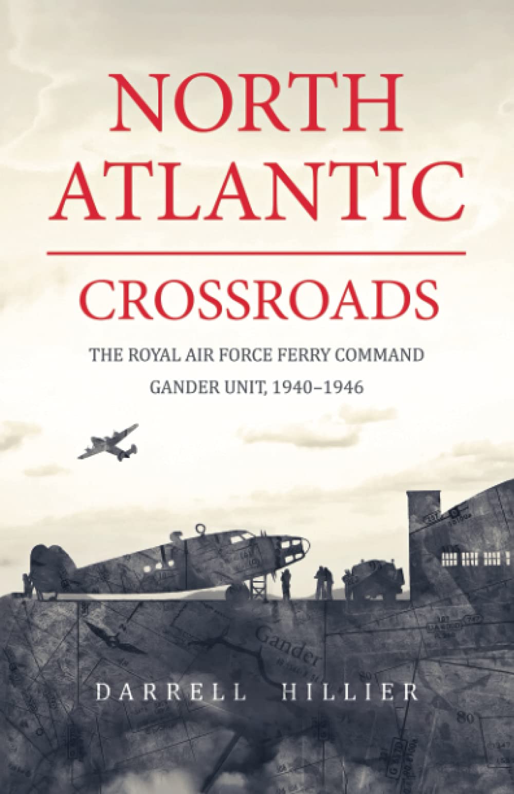 North Atlantic Crossroads: The Royal Air Force Ferry Command Gander Unit, 1940–1946 (Paperback)