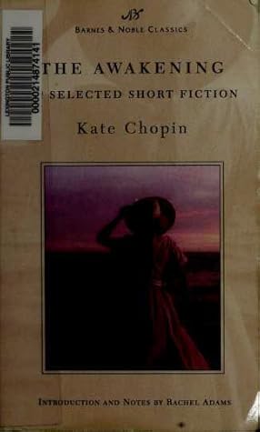 The Awakening And Selected Short Fiction By Kate Chopin