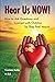 Hear Us NOW!: How to Ask Questions and Connect with Children So They Feel Heard