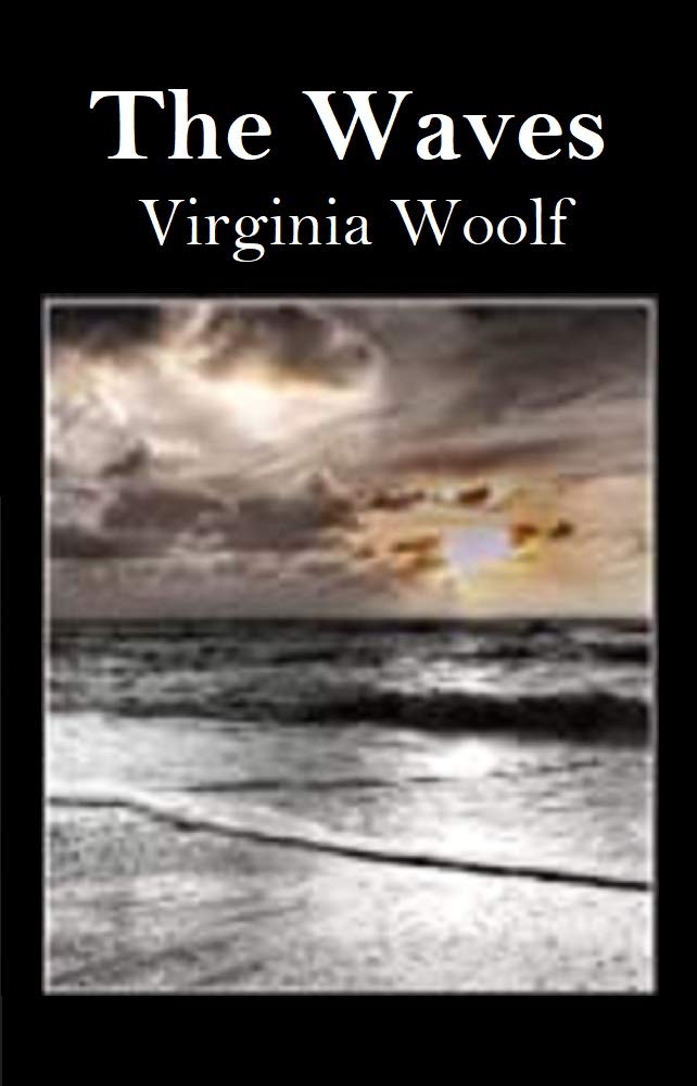 The Waves by Virginia Woolf: