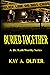 BURIED TOGETHER: A Kaili Wo...