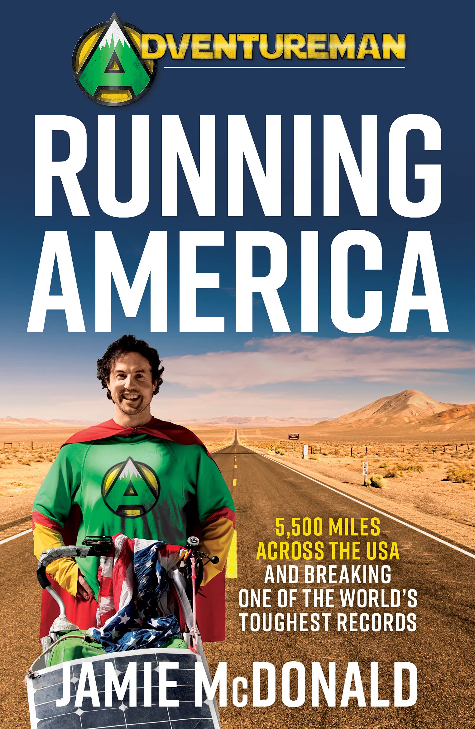 Adventureman: Running America: A Glimmer of Hope: 5,500 Miles Across the USA (Kindle Edition)