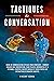 TACTIQUES DE CONVERSATION: Guide de communication efficace pour débutants : comment engager une conversation, faire plaisir, argumenter et se défendre (French Edition)