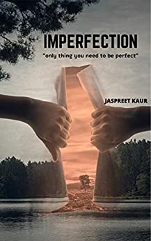 IMPERFECTION: Only Thing You Need To Be Perfect