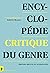 Encyclopédie critique du ge...