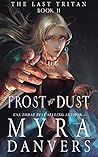 Frost to Dust (The Last Tritan #2) Frost to Dust (The Last Tritan #2)