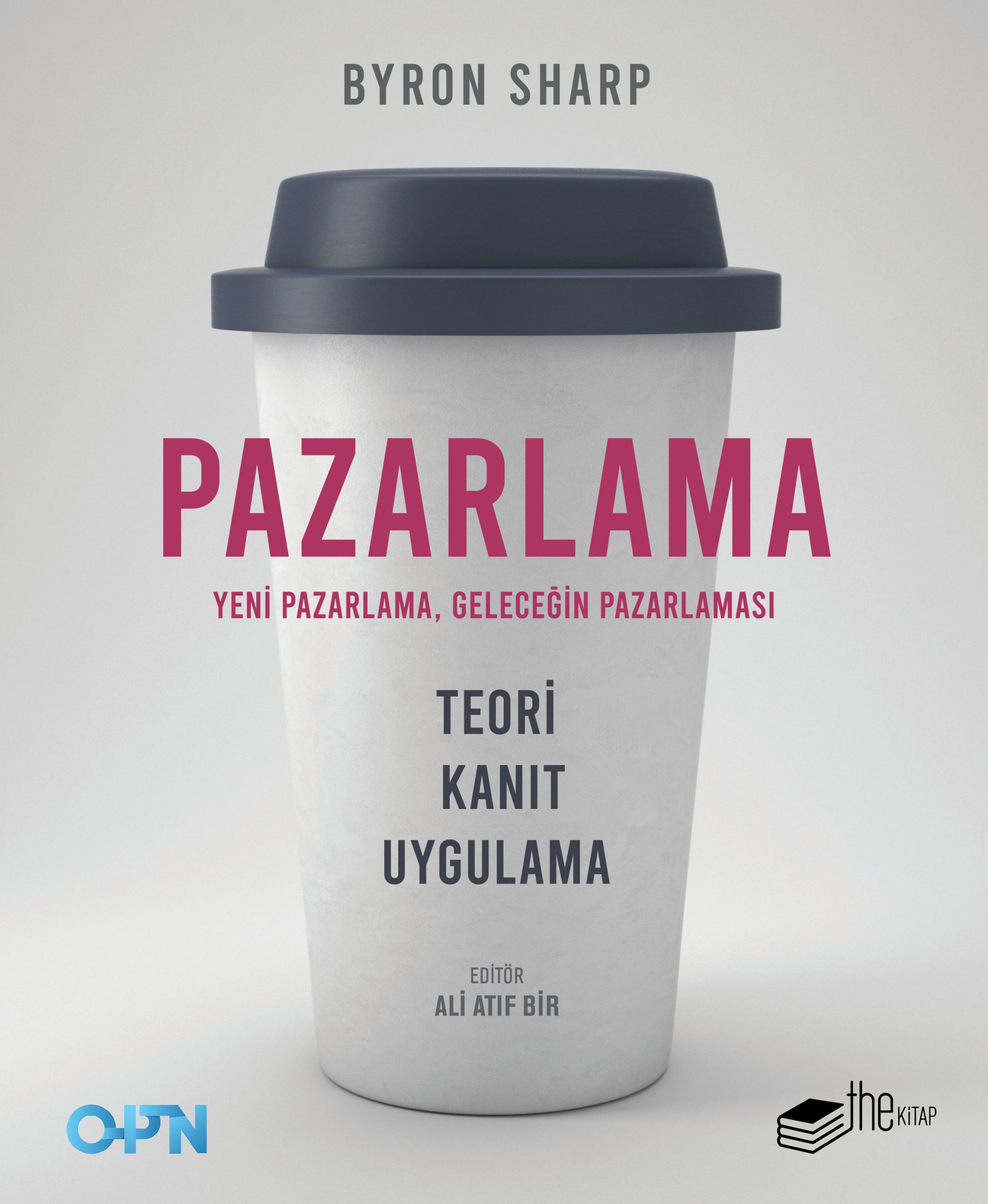 Pazarlama - Yeni Pazarlama, Geleceğin Pazarlaması: Teori, Kanıt, Uygulama