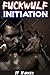 Fuckwulf: Initiation