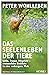 Das Seelenleben der Tiere: Liebe, Trauer, Mitgefühl – erstaunliche Einblicke in eine verborgene Welt - Erstmals im Taschenbuch