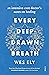 Every Deep-Drawn Breath