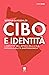 Cibo e identità by Serena Guidobaldi