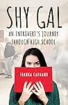 Shy Gal: An Introvert's Journey Through High School