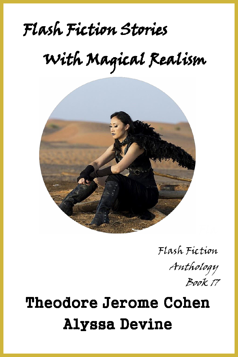 Flash Fiction Stories With Magical Realism (Flash Fiction Anthologies Book 17)