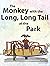 The Monkey with the Long, Long Tail at the Park by Larry Briggs