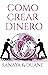 COMO CREAR DINERO:
