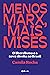 Menos Marx, Mais Mises