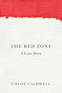 The Red Zone by Chloé Caldwell