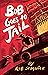 Bob Goes to Jail by Rob Sedgwick